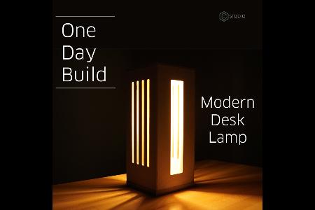ONE DAY BUILD - MODERN DESK LAMP